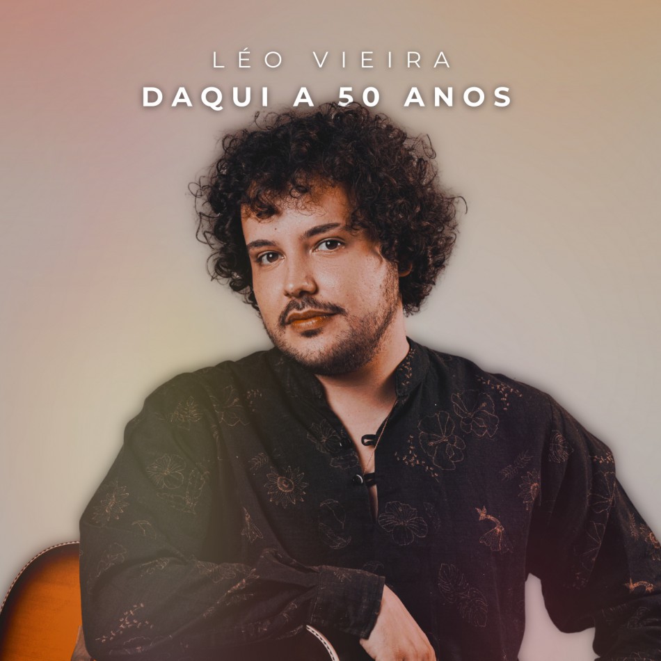 Cantor e compositor Léo Vieira lança EP em todas as plataformas digitais
