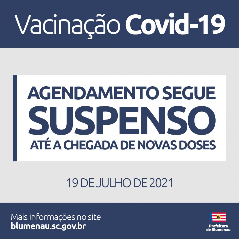 Prefeitura de Blumenau suspende agendamentos de primeira dose da vacina contra Covid-19