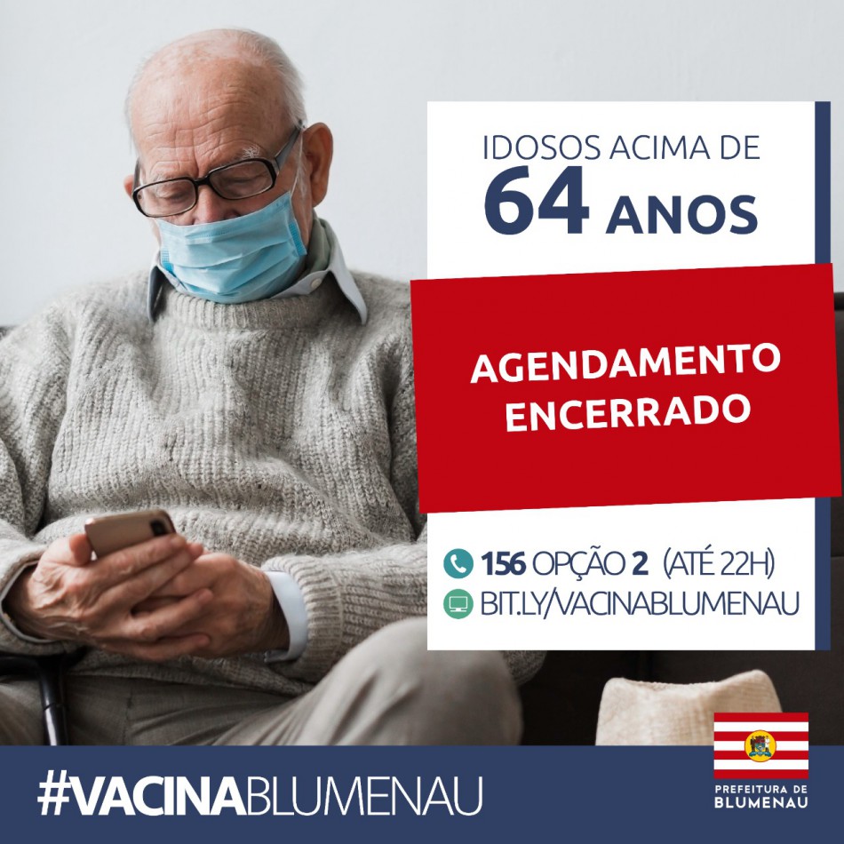 Agendamento da vacinação contra Covid-19 para idosos acima de 64 anos encerra em Blumenau