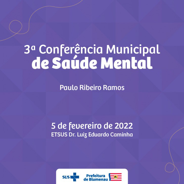 Blumenau abre inscrições para a 3ª Conferência Municipal de Saúde Mental - Paulo Ribeiro Ramos